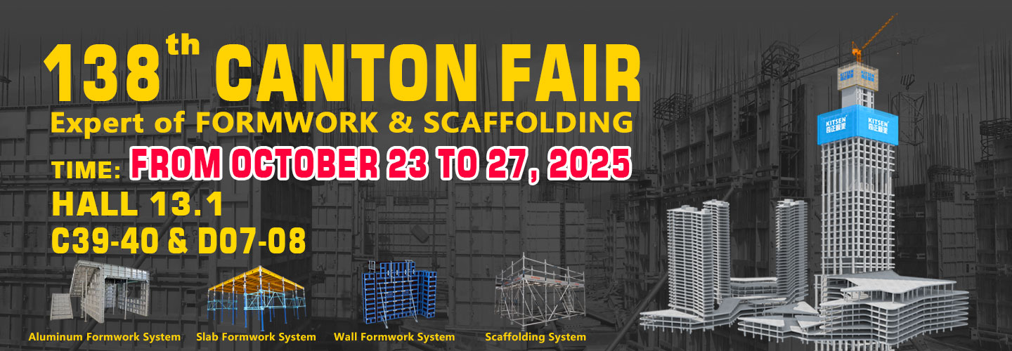 138 CANTON FAIR Expert  Of FORMWORK SCAFFOLDING